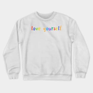 love yourself Crewneck Sweatshirt